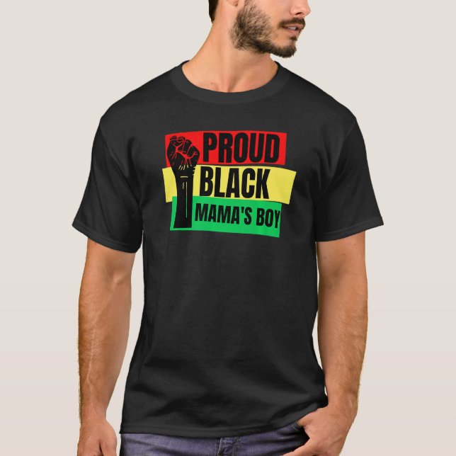 Proud Black Mama's Boy Melanin Son Brother Men Fun T-Shirt (Front)