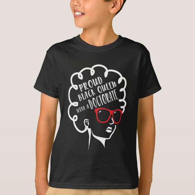 Proud Black Queen PhD Doctorate Degree Graduation T-Shirt (Front)