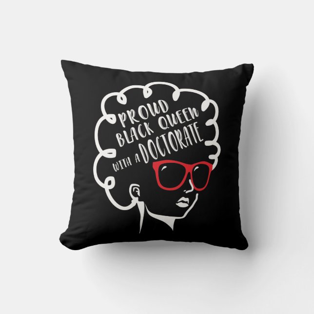 Proud Black Queen PhD Doctorate Degree Graduation Throw Pillow (Front)