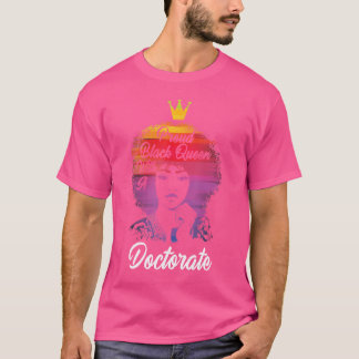 Proud Black Queen With A Doctorate Graduated Princ T-Shirt