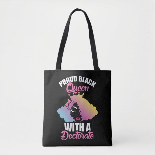 Proud Black Queen with a Doctorate PhD Graduation Tote Bag