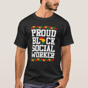 Proud Black Social Worker African American History T-Shirt