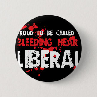 Proud Bleeding Heart Liberal Pinback Button