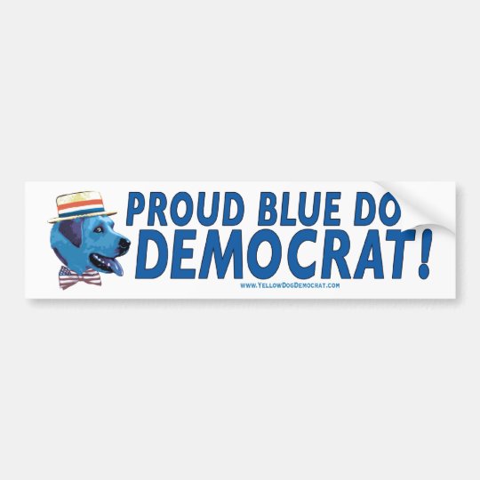 Proud Blue Dog Democrat! Bumper Sticker | Zazzle.com