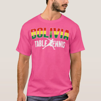 Proud Bolivia Table Tennis Lovers Jersey Bolivian  T-Shirt