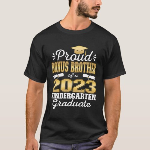 Proud Bonus Brother Of Kindergarten Graduate 2023  T_Shirt