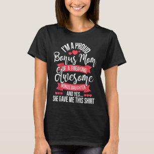 Proud Bonus Mom Of Awesome Bonus Daughter Stepmom T-Shirt
