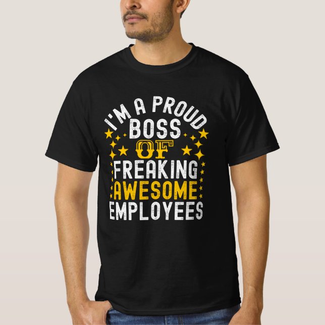 Proud Boss Of Freaking Awesome Employees T-Shirt (Front)