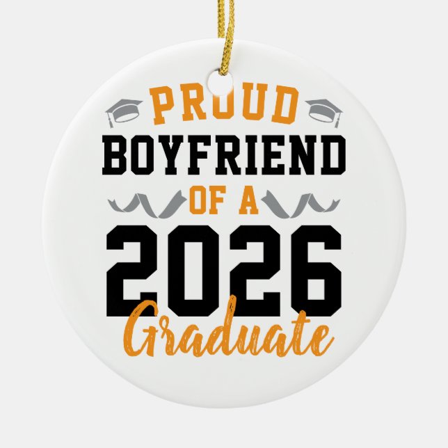 Proud Boyfriend of A 2026 Graduation Party Custom Ceramic Ornament (Front)