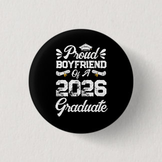 Proud Boyfriend of A Class 2026 Graduation Grad Button