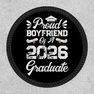 Proud Boyfriend of A Class 2026 Graduation Grad Patch