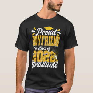 Proud Boyfriend Of A Class Of 2022 Graduate Gradua T-Shirt