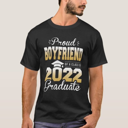 Proud Boyfriend Of A Class Of 2022 Graduate Senior T_Shirt
