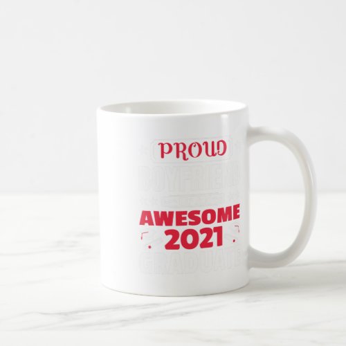 Proud Boyfriend Of An Awesome 2021 Graduate Gradua Coffee Mug