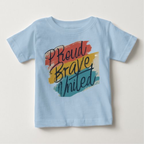 Proud Brave United Baby T_Shirt