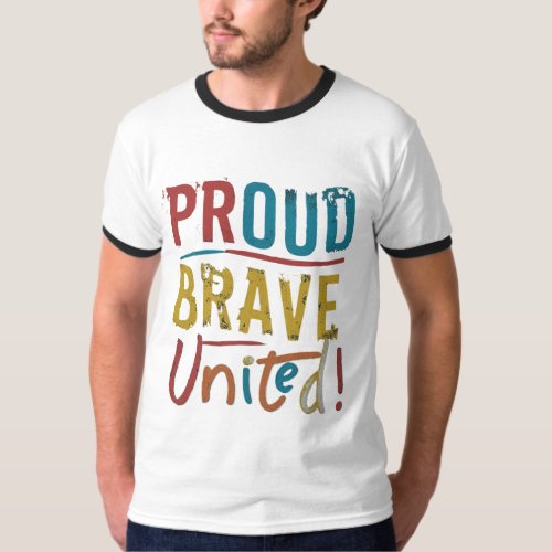 Proud Brave United T_Shirt