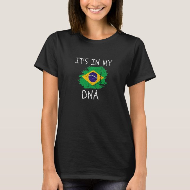 Proud Brazilian Roots Latin It's in my DNA Brazil  T-Shirt (Front)