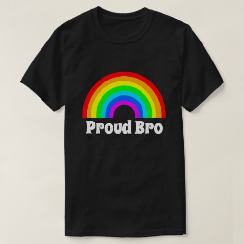 PROUD BRO BROTHER LGBTQ PRIDE T_Shirt