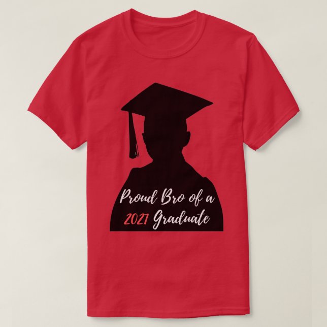 Proud bro of a 2021 graduate Funny masters degree  T-Shirt (Design Front)