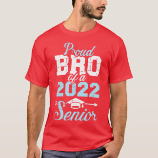 Proud bro of a 2022 senior graduation class T-Shirt