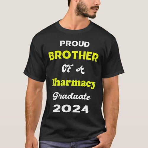 Proud Bro of a 2024 Pharm Grad T_Shirt