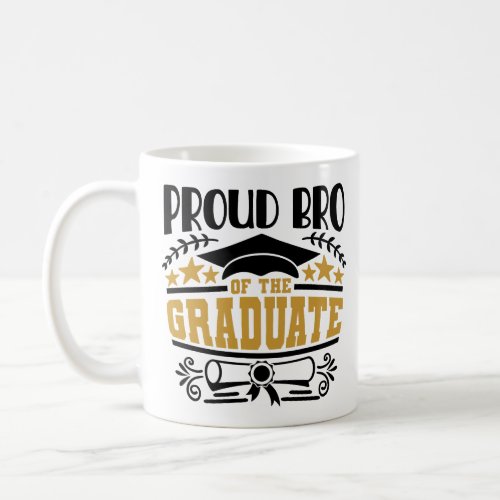 Proud Bro Of The Graduate Coffee Mug