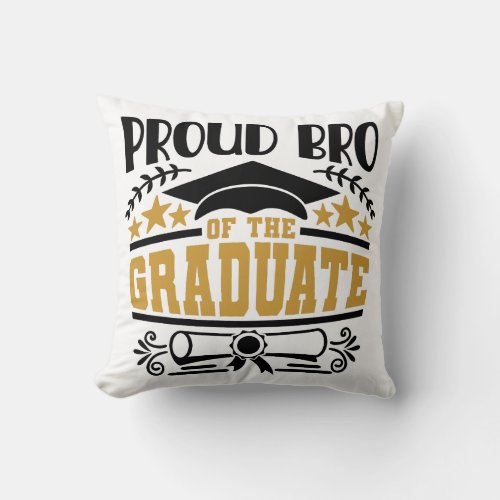 Proud Bro Of The Graduate Throw Pillow