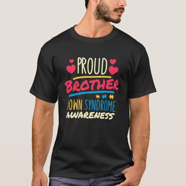 Proud Brother Down Syndrome Awareness T21 Down Syn T-Shirt (Front)
