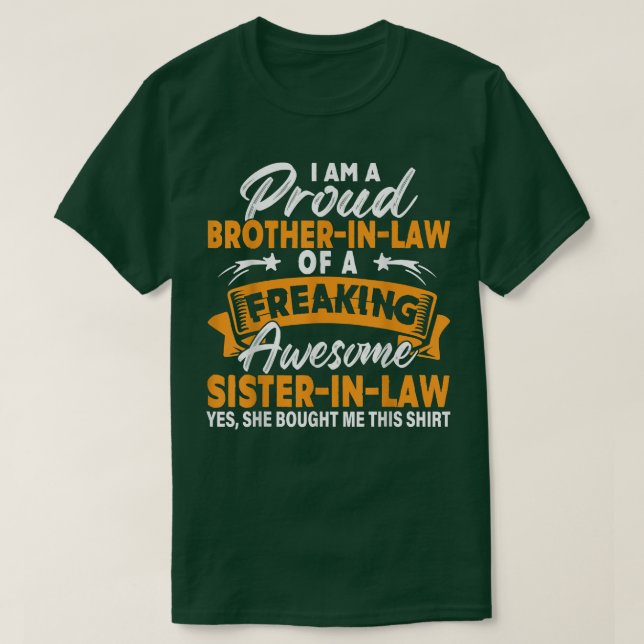 Proud Brother In Law Of A Freaking Awesome Sister  T-Shirt (Design Front)