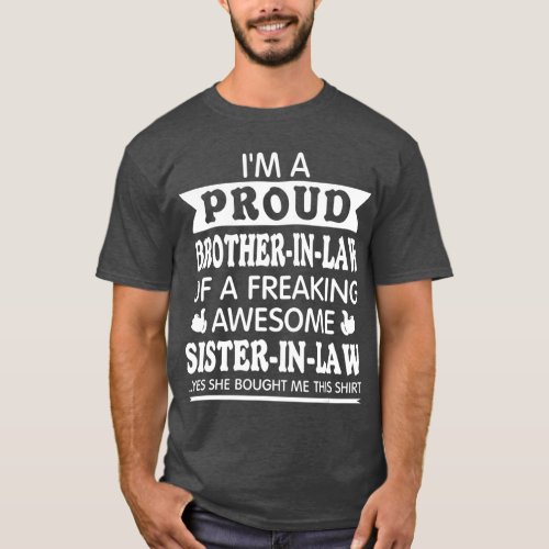 Proud Brother in Law of Awesome Sister in Law  Fun T_Shirt