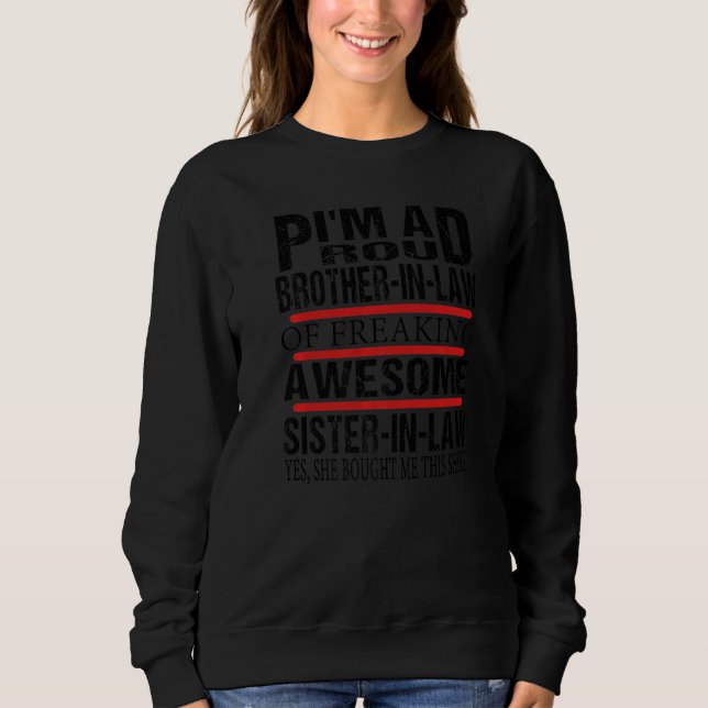 Proud Brother in Law of Awesome Sister in Law, Pro Sweatshirt (Front)