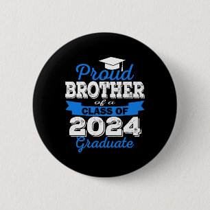 Proud Brother Of 2024 Graduate Awesome Family  Button