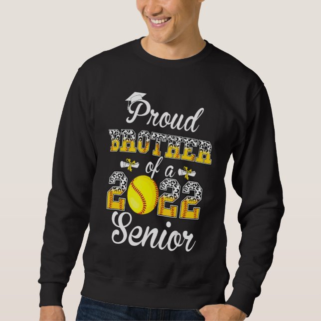 Proud Brother Of A 2022 Senior Leopard Softball Ga Sweatshirt (Front)