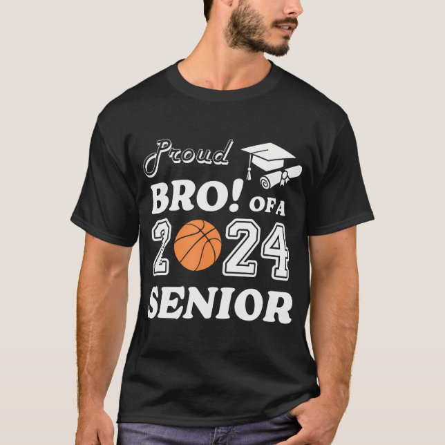 Proud Brother Of A 2024 Senior Basketball Graduati T-Shirt (Front)