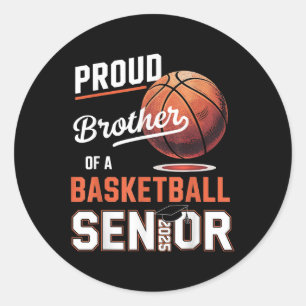 Proud Brother Of A 2025 Senior Graduate Basketball Classic Round Sticker