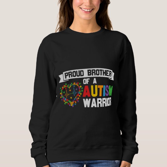 Proud Brother Of A Autism Warrior Sweatshirt (Front)