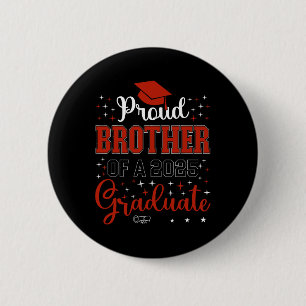 Proud Brother Of A Cl Of 2025 Graduate For Graduat Button