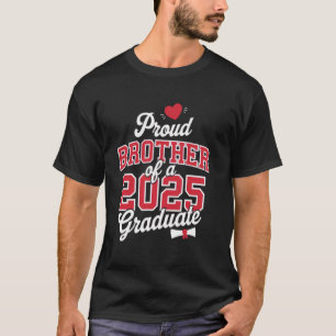 Proud Brother Of A Class Of 2025 Graduate Senior G T-Shirt