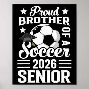 Proud Brother Of A Soccer Senior 2026 Graduation  Poster
