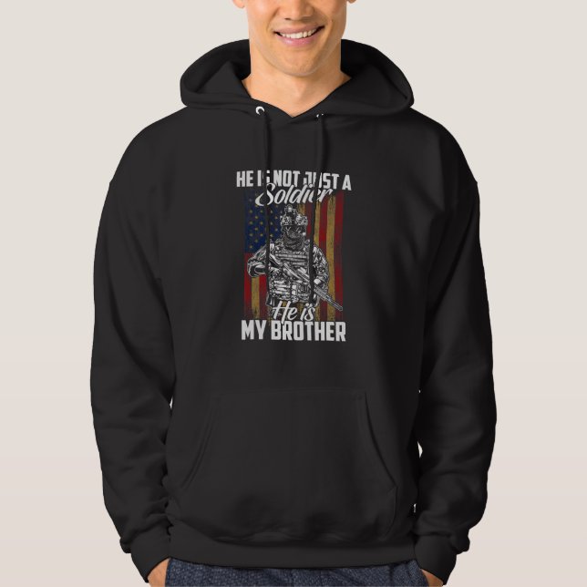 Proud Brother Of A Soldier Hes Not Just A Soldier Hoodie (Front)