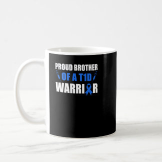 Proud Brother Of A T1D Warrior Diabetes Awareness  Coffee Mug