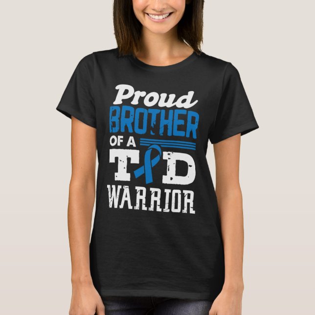 Proud Brother Of A T1D Warrior Diabetes Awareness  T-Shirt (Front)