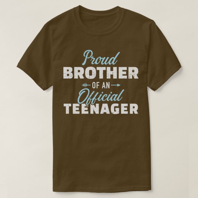 Proud brother of a teenager 13th birthday T-Shirt (Design Front)