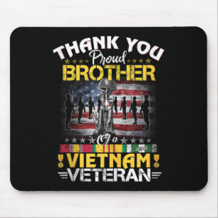 Proud Brother Of A Vietnam Veteran - Thank You Vie Mouse Pad
