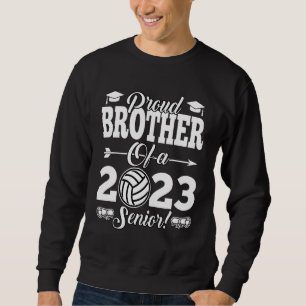 Proud Brother Of a Volleyball Senior 2023 Volleyba Sweatshirt