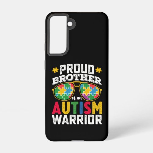 Proud Brother Of An Autism Warrior Family Samsung Galaxy S21 Case