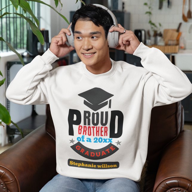 Proud Brother of the graduate of the family Sweatshirt (Creator Uploaded)