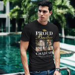 Proud Brother of the Graduate T-Shirt<br><div class="desc">Graduation ceremony black & gold t-shirt featuring a graduates mortarboard,  5 photos of your sibling,  the saying "proud brother of the graduate",  their name,  place of study,  and class year.</div>