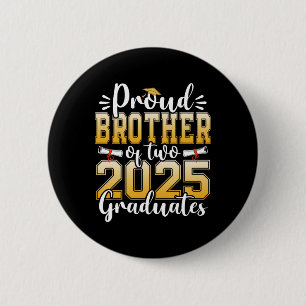 Proud Brother Of Two 2025 Graduates Senior Graduat Button