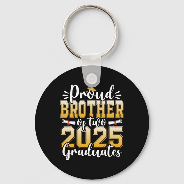 Proud Brother Of Two 2025 Graduates Senior Graduat Keychain (Front)